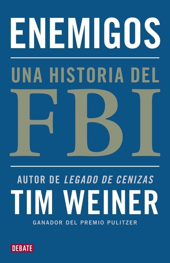 ENEMIGOS: UNA HISTORIA DEL FBI | 9788499921495 | WEINER, TIM