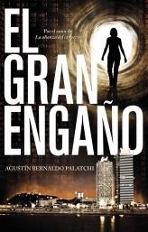 EL GRAN ENGAÑO | 9788499186337 | BERNALDO PALATCHI, AGUSTIN