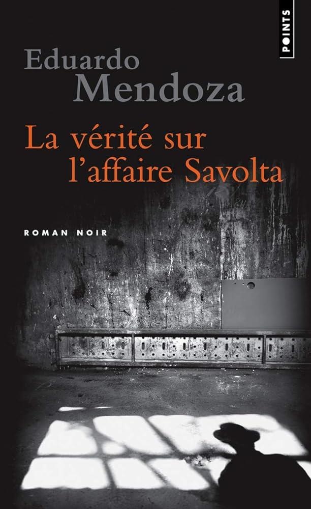 LA VERITE SUR L'AFFAIRE SAVOLTA | 9782757828151 | EDUARDO MENDOZA