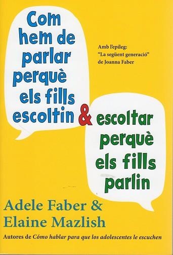 COM HEM DE PARLAR PERQUE ELS FILLS ESCOLTIN I ESCOLTAR PERQUE ELS FILLS PARLIN | 9788497991278 | ADELE FABER & ELAINE MAZLISH