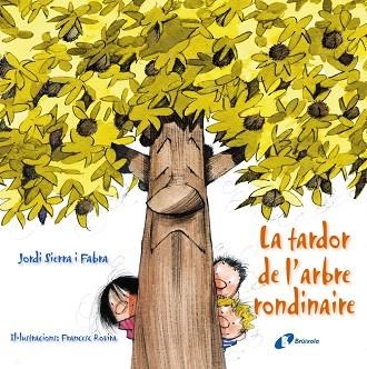 TARDOR DE L'ARBRE RONDINAIRE, LA | 9788499064864 | JORDI SIERRA I FABRA