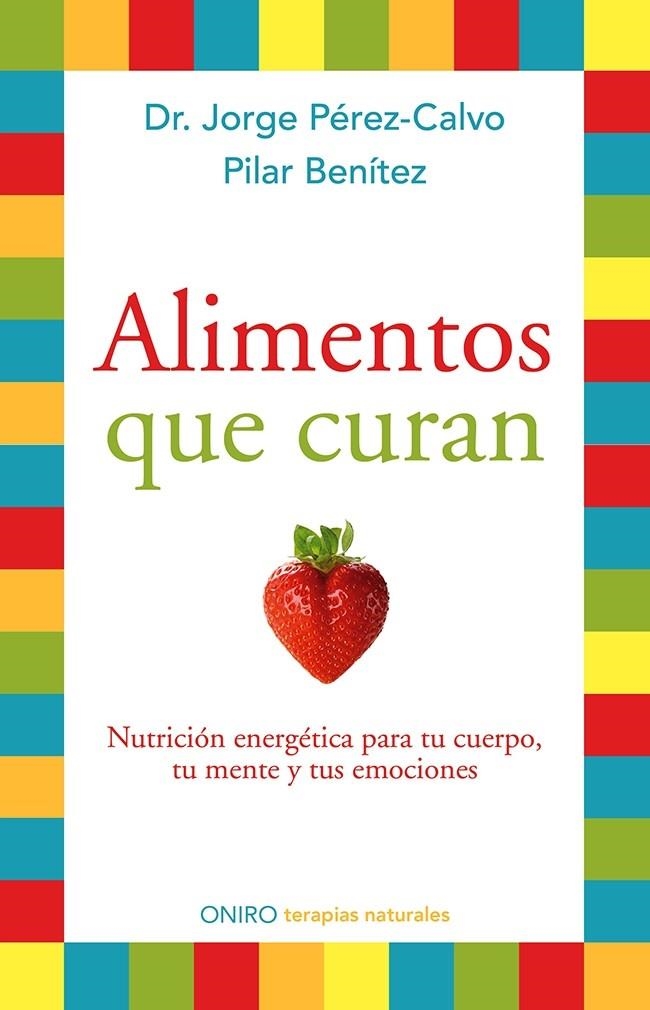 ALIMENTOS QUE CURAN | 9788497546904 | JORGE PEREZ CALVO & PILAR BENITEZ