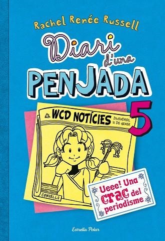 DIARI D'UNA PENJADA 05 UE UNA CRAC DEL PERIODISME | 9788490570012 | RUSSELL, RACHEL RENEE