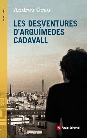 LES DESVENTURES D'ARQUIMEDES CADAVALL | 9788415695431 | GRAU, ANDREU