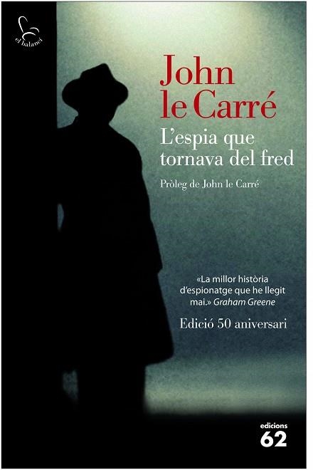 ESPIA QUE TORNAVA DEL FRED (50 ANIVERSARI), L ' | 9788429771510 | LE CARRE, JOHN