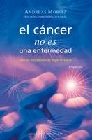 CANCER NO ES UNA ENFERMEDAD SINO UN MECANISMO DE SUPERVIVENCIA | 9788497773706 | MORITZ, ANDREAS