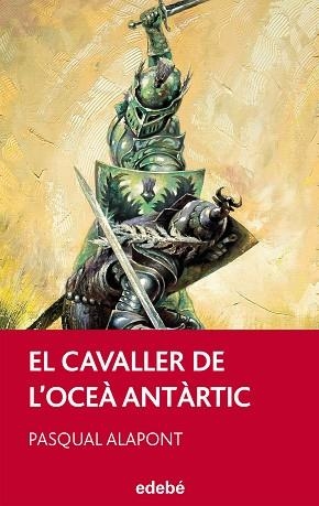 EL CAVALLER DE L'OCEA ANTARTIC | 9788468308166 | PAQUAL ALAPONT