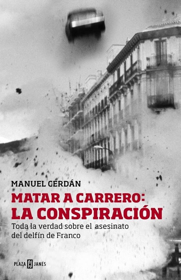 MATAR A CARRERO LA CONSPIRACION | 9788401346729 | CERDAN, MANUEL