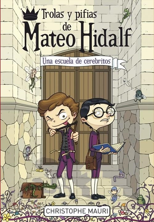 TROLAS Y PIFIAS DE MATEO HIDALF 2 UNA ESCUELA DE CEREBRITOS | 9788415580669 | MAURI, CHISTOPHE