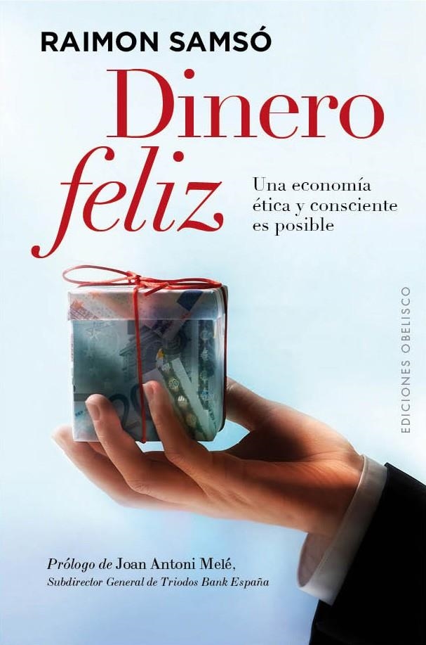 DINERO FELIZ | 9788497779999 | RAIMON SAMSO QUERALTO