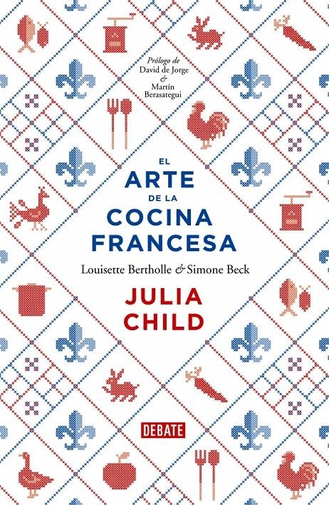 EL ARTE DE LA COCINA FRANCESA | 9788499922973 | JULIA CHILD & LOUISETTE BERTHOLLE & SIM BECK