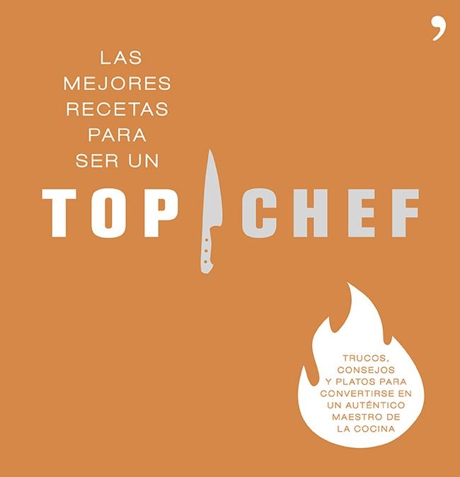 LAS MEJORES RECETAS PARA SER UN TOP CHEF | 9788499983431 | ANTENA 3