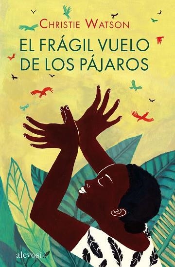 EL FRAGIL VUELO DE LOS PAJAROS | 9788415608516 | WATSON, CHRISTIE