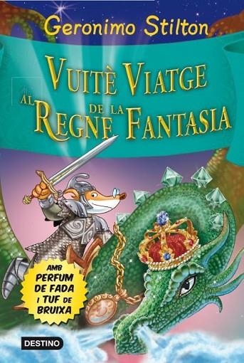 GERONIMO STILTON VUITE VIATGE AL REGNE DE LA FANTASIA | 9788415790969 | GERONIMO STILTON