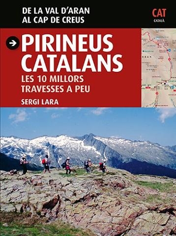 PIRINEUS CATALANS LES 10 MILLORS TRAVSSES A PEU | 9788484786023 | SERGI LARA I GARCIA