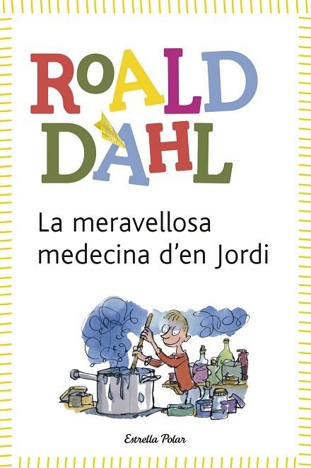 LA MERAVELLOSA MEDECINA D'EN JORDI | 9788490572962 | ROALD DAHL