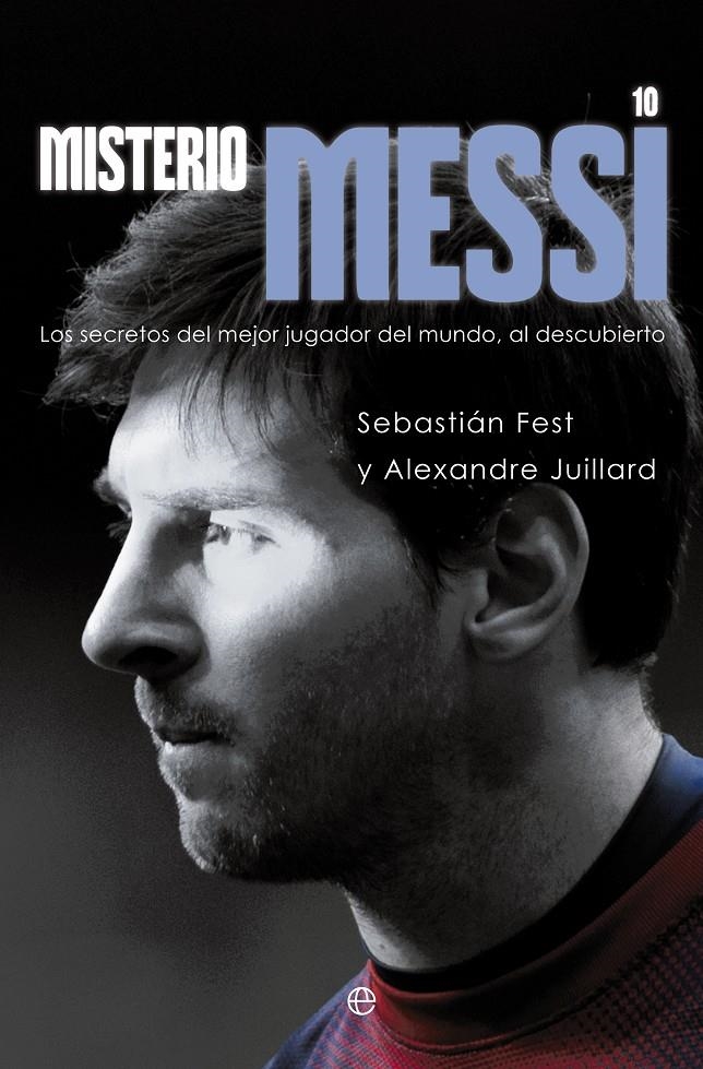 MISTERIO MESSI | 9788499708973 | FEST, SEBASTIAN/JUILLARD, ALEXANDRE