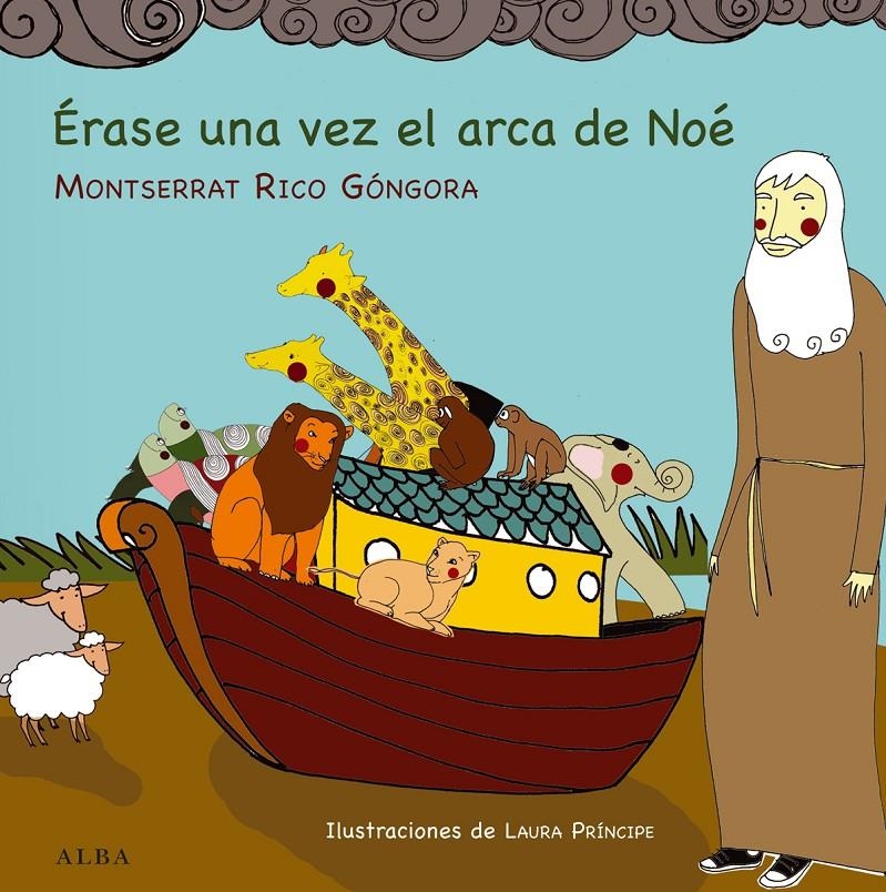 ERASE UNA VEZ EL ARCA DE NOE | 9788484289166 | RICO GONGORA, MONTSERRAT