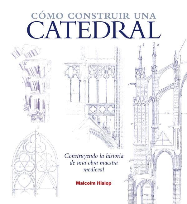 COMO CONSTRUIR UNA CATEDRAL | 9788446038474 | HISLOP, Malcolm