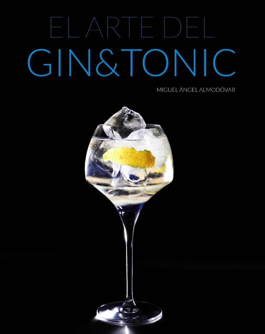 EL ARTE DEL GIN TONIC | 9788441535282 | MIGUEL ANGEL ALMODOVAR