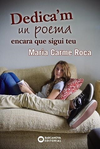 DEDICA'M UN POEMA ENCARA QUE SIGUI TEU | 9788448932862 | MARIA CARME ROCA