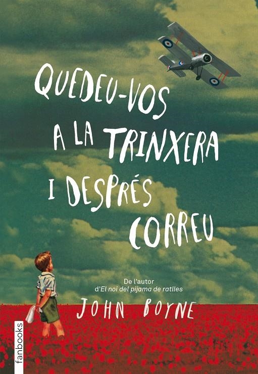 QUEDEU-VOS A LA TRINXERA I DESPRES CORREU | 9788415745426 | JOHN BOYNE