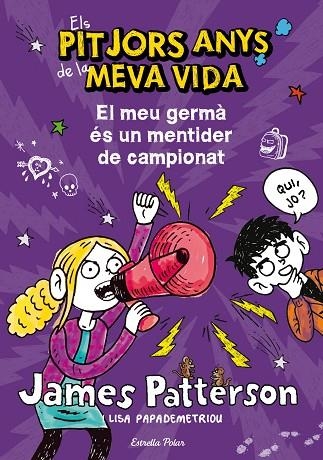 ELS PITJORS ANYS DE LA MEVA VIDA 3 EL MEU GERMA ES UN MENTIDER DE CAMPIONAT | 9788490572351 | JAMES PATTERSON