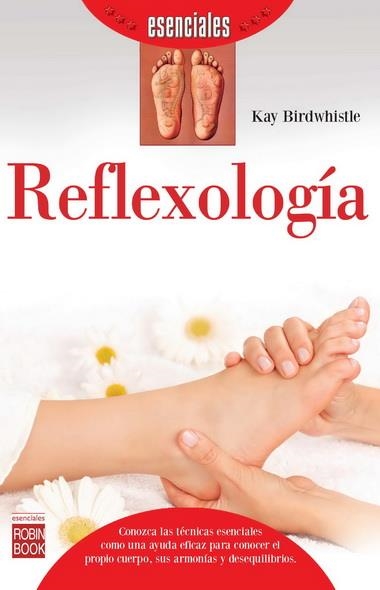 REFLEXOLOGIA (ESENCIALES) | 9788499173313 | BIRDWHISTLE, KAY