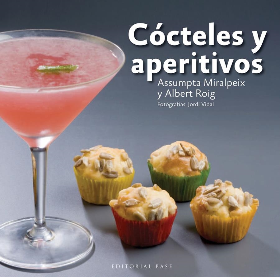 COCTELES Y APERITIVOS | 9788415706120 | MIRALPEIX, ASSUMPTA / ROIG, ALBERT