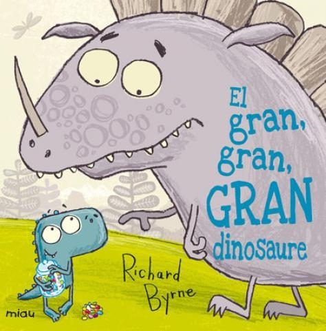 EL GRAN, GRAN, GRAN DINOSAURE | 9788415116851 | BYRNE, RICHARD