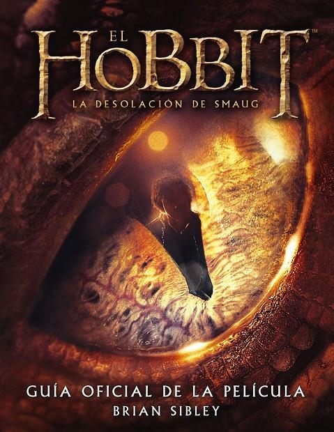 EL HOBBIT: LA DESOLACION DE SMAUG. GUIA OFICIAL DE LA PELICULA | 9788445001691 | SIBLEY, BRIAN