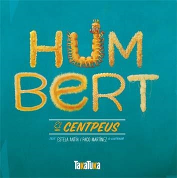 HUMBERT EL CENTPEUS | 9788492696987 | MARTINEZ, PACO & ANTIN, ESTELA