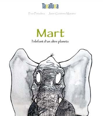 MART L'ELEFANT D'UN ALTRE PLANETA | 9788416003020 | PINTADERA, FRAN