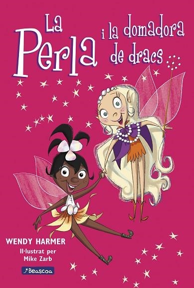 LA PERLA 03 I LA DOMADORA DE DRACS | 9788448821470 | WENDY HARMER