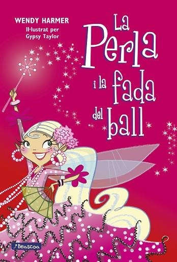 LA PERLA 15 I LA FADA DEL BALL | 9788448834838 | WENDY HARMER