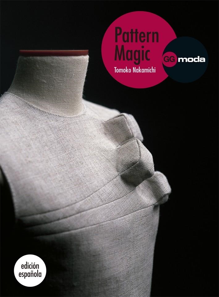 PATTERN MAGIC LA MAGIA DEL PATRONAJE 1 | 9788425224386 | NAKAMICHI, TOMOKO