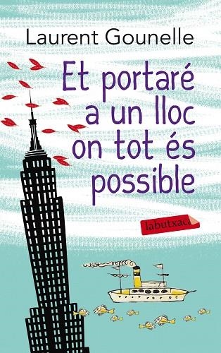 ET PORTARE A UN LLOC ON TOT ES POSSIBLE | 9788499307817 | GOUNELLE, LAURENT