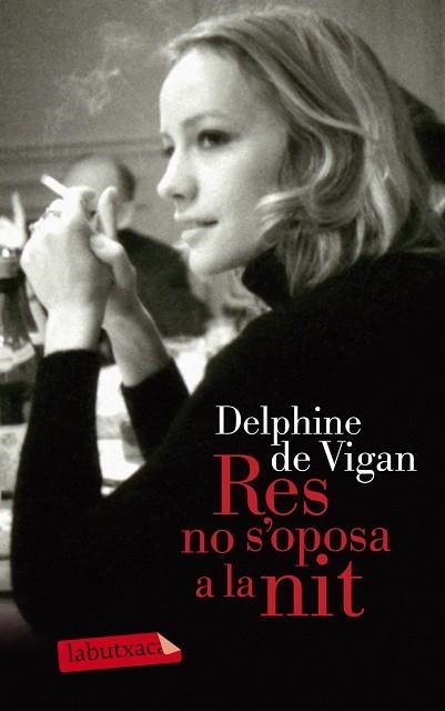 RES NO S'OPOSA A LA NIT | 9788499307114 | DELPHINE DE VIGAN