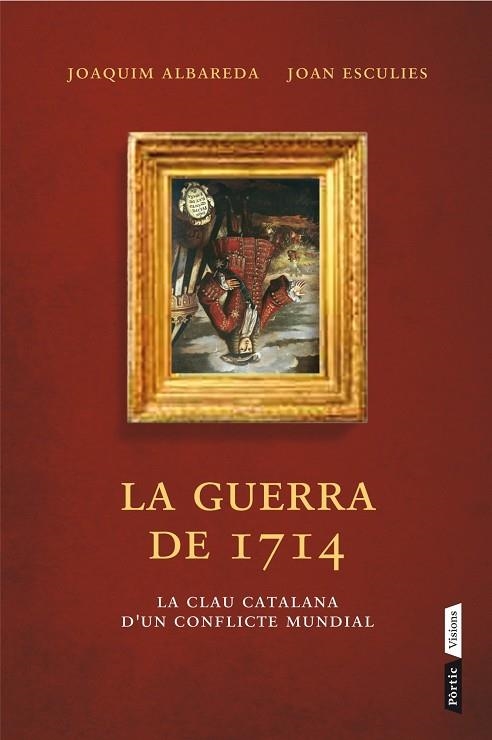 GUERRA DEL 1714, LA | 9788498092660 | JOAQUIM ALBAREDA SALVADO & ESCULIES SERRAT, JOAN