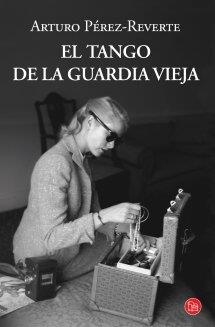 EL TANGO DE LA GUARDIA VIEJA | 9788466327541 | ARTURO PEREZ REVERTE