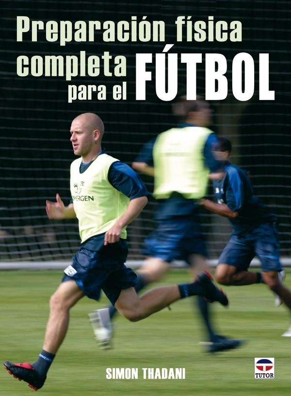 PREPARACION FISICA COMPLETA PARA EL FUTBOL | 9788479027162 | THADANI, SIMON