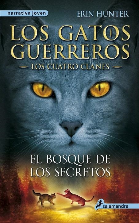 LOS GATOS GUERREROS LOS CUATRO CLANES 03 EL BOSQUE DE LOS SECRETOS | 9788498384840 | ERIN HUNTER