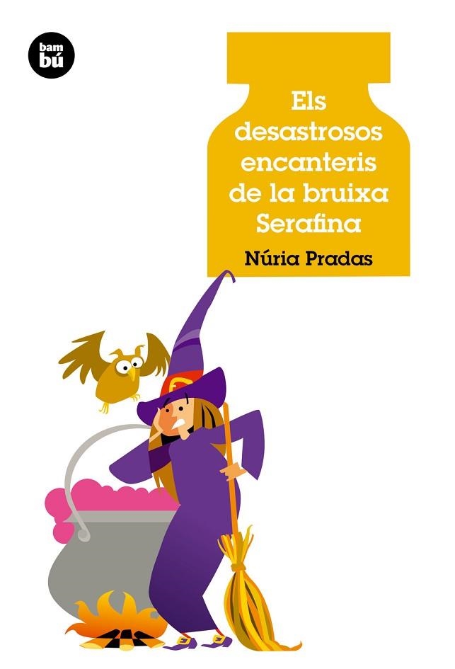 ELS DESASTROSOS ENCANTERIS DE LA BRUIXA SERAFINA | 9788483432907 | NURIA PRADAS