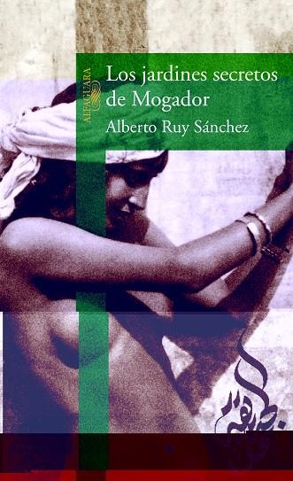 LOS JARDINES SECRETOS DE MOGADOR | 9788420448107 | ALBERTO RUY SANCHEZ