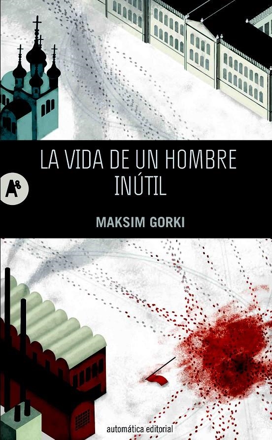 VIDA DE UN HOMBRE INUTIL, LA | 9788415509202 | GORKI, MAKSIM