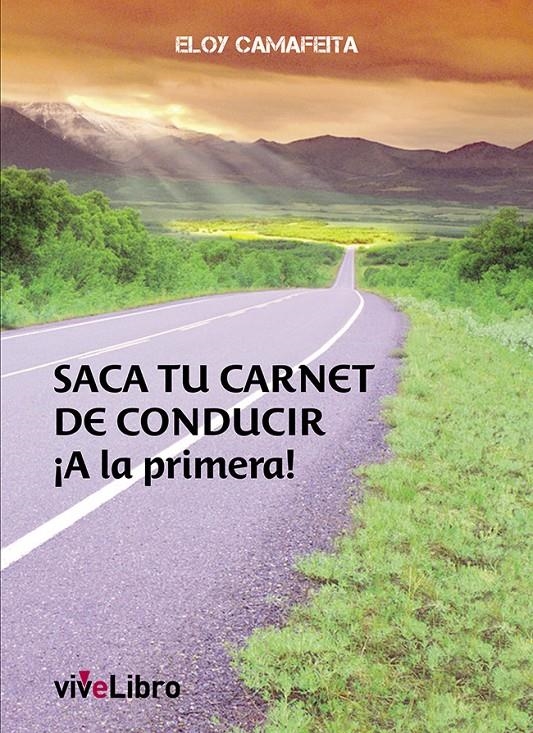 SACA TU CARNET DE CONDUCIR ¡A LA PRIMERA! | 9788415904212 | CAMAFEITA FERNANDEZ, ELOY