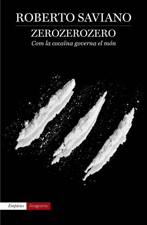 ZEROZEROZERO COM LA COCAINA GOVERNA EL MON | 9788497879293 | SAVIANO, ROBERTO