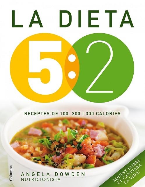 LA DIETA 5.2  RECEPTES DE 100, 200 I 300 CALORIES | 9788466418089 | DOWDEN, ANGELA