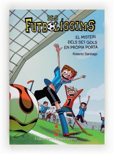 ELS FUTBOLISSIMS 02 EL MISTERI DELS SET GOLS EN PROPI | 9788466134095 | ROBERTO SANTIAGO & ENRIQUE LORENZO