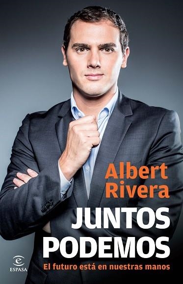 JUNTOS PODEMOS EL FUTURO ESTA EN NUESTRAS MANOS | 9788467040487 | RIVERA DIAZ, ALBERT